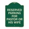 Signmission Reserved Parking for Pastor or His Wife Heavy-Gauge Aluminum Sign, 24" x 18", G-1824-23086 A-DES-G-1824-23086 - alternate 1